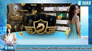 Casino DG - Nhà cung cấp uy tín hoạt động lâu năm cùng Hi88