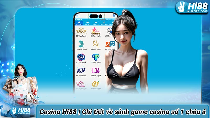 Casino Hi88 | Chi tiết về sảnh game casino số 1 châu á