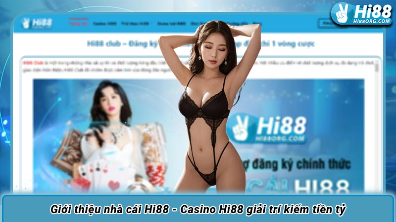 Giới thiệu nhà cái Hi88 - Casino Hi88 giải trí kiếm tiền tỷ